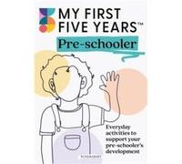 My First Five Years Preschooler - My First Five Years - Bloomsbury Publishing PLC - Livre en Anglais - Paperback My First Five YearsMy First Five Years (Auteur)