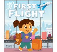 My First Flight: A Comforting First-Flight Story for Toddlers and Preschoolers Girls