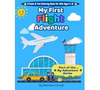 My First Flight Adventure: A Step-by-Step Airplane Adventure for Children