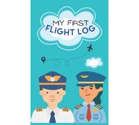 My first flight logbook: travel flight holiday journal logbook for kids, girls and boys
