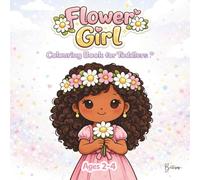 My First Flower Girl Colouring Book for Toddlers: A Gentle Wedding Activity Book for Ages 2-4