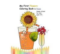 My First Flowers Coloring Book in Vases: Simple & Bold for Kids Ages 3-5