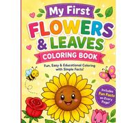 My First Flowers & Leaves Coloring Book for Kids: Fun, Easy with Simple Facts | Ages 4-8