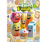 My First Food Activity Book for Kids Ages 3-5: Learn, Trace, Color, Count & Solve Mazes with Fun Food Activities for Preschool and Toddler Learning