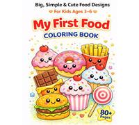 My First Food Coloring Book: Cute and Easy Food Designs for Kids Ages 3-6
