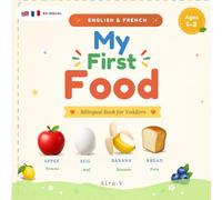 My First Food Words - English & French: A Bilingual Picture Book for Toddlers Ages 1-3 | 24 First Words with Real Images | English French Baby Book