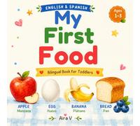 My First Food Words - English & Spanish: A Bilingual Picture Book for Toddlers Ages 1-3 | 24 First Words with Real Images | English Spanish Baby Book