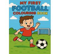 My First Football Colouring Book: Kick, draw and imagine - made for little ones
