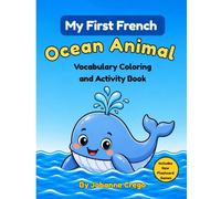 My First French Ocean Animal Vocabulary Coloring and Activity Book