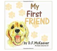 My First Friend: Your First Dog (My Book Collection)