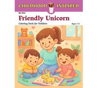 My First Friendly Unicorn Coloring Book for Toddlers Ages 1-3: Bold, Easy & Magical Unicorn Pictures for Little Hands | Simple Preschool & Toddler Activity Pages with Baby Unicorns and Cute Shapes