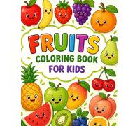 My First Fruit Coloring Book: Easy and Fun Fruit Coloring Pages for Toddlers and Kids Ages 2-5