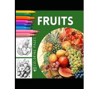 My First Fruit Coloring Book: Fun and Easy Coloring Pages for Toddlers and Preschoolers Ages 3-6