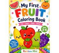 My First Fruit Coloring Book: Fun and Easy Fruit Coloring Pages for Kids Ages 3-6 | Cute and Simple Fruits for Toddlers, Preschoolers, and Kindergarten Children