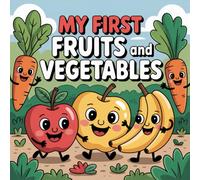 My First Fruits and Vegetables Coloring Book for Kids Ages 2-8: Bold Line Enjoy Hours Of Coloring Fun For Boys And Girls Coloring Pages Rainy Day Fun ... Line Enjoy Hours Of Coloring Fun For Boy