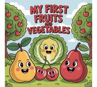 My First Fruits and Vegetables Coloring Book for Kids Ages 2-8: Build Focus Simple Outline Coloring Pages Rainy Day Fun For Toddlers And Preschoolers ... Activity Party FavorBuild Focus Simple O
