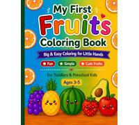 My First Fruits Coloring Book: Big and easy coloring for little hands