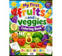 My First Fruits & Veggies Coloring Book Subtitle: Fun and Easy Fruit & Vegetable Coloring Pages for Kids Ages 3-6 | Cute Bold Outline Illustrations for Toddlers and Preschoolers