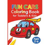My First Fun Cars Coloring Book for Toddlers & Kids (Ages 2-6): 50 Easy & Happy Vehicle Pages | Featuring Cars, Trucks & Smiling Faces for Early Learning Fun | Large Print - 8.5x11 inches