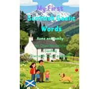 My First Gaelic Words - Mo Chiad Bhriathran Gàidhlig: Bilingual Early Learning Picture Book for Kids with English Translations and Easy Pronunciation ... 3 Home and Family (6x9 Portrait Edition)