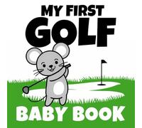 My First Golf Baby Book: High Contrast for Newborns 0-12 Months | 40 Cute Black and White Sports Images to Stimulate Your Baby's Vision