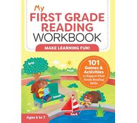 My First Grade Reading Workbook: 101 Games & Activities To Support First Grade Reading Skills