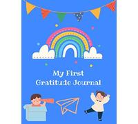 My First Gratitude Journal: Be Grateful A Journal For Kids To Practice Thankful And Mindfulness (8.5x11 Inches)