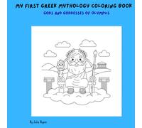 My first Greek Mythology Coloring Book: Gods and Goddesses of Olympus