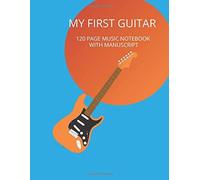 My First Guitar: Music Notebook With Manuscript: Diary And Notebook