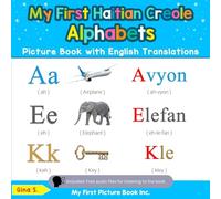 My First Haitian Creole Alphabets Picture Book with English Translations: Bilingual Early Learning & Easy Teaching Haitian Creole Books for Kids
