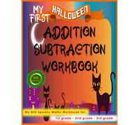 my first halloween addition subtraction workbook for 1st grade 2nd grade 3rd grade 538 operations: My big spooky maths workbook for first grade, big ... big spooky maths workbook for first grade