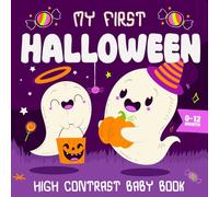 My first Halloween baby Book: A Boo-tiful Halloween Gift for Babies with Cute High-Contrast: Pictures Filled with Boo, Pumpkins, Ghosts - Great for Newborns & Toddlers