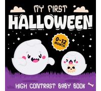My First Halloween Baby Book : Cute & Spooky Black and White Pictures for Infants, Babies & Little Ones: A Special Gift for Halloween’s 1st Year
