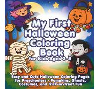My First Halloween Coloring Book for Kids Ages 3-5: Easy and Cute Halloween Coloring Pages for Preschoolers - Pumpkins, Ghosts, Costumes, and Trick-or-Treat Fun