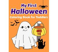 My First halloween coloring book for toddlers ages 1-3: 30 Spooky & Fun Halloween Designs to Color - Pumpkins, Ghosts, and More!