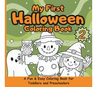 My First Halloween Coloring Book Part 2: A Fun & Easy Coloring Book for Toddlers and Preschoolers. Simple Illustrations of Cute Monsters, Friendly Ghosts & Smiling Pumpkins