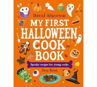 My First Halloween Cook Book: Spooky Recipes for Young Cooks: A Halloween treat for young bakers and budding chefs - Easy-to-follow recipes for all the family