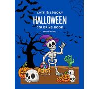My First Halloween Cute & Spooky Coloring Book: Fun Halloween Coloring Pages for Kids Ages 3-6 with Big Simple Designs