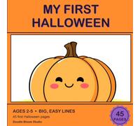 My First Halloween: First Halloween Coloring Book for Toddlers Ages 2-5 - 94 Pages with 45 Big, Easy Coloring Pages with One Large Pumpkin, Cat or Ghost per Page - Not-Scary Gift for Boys and Girls