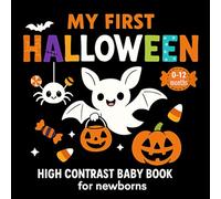 My First Halloween High Contrast Baby Book: Black & White Trick-or-Treat Images to Stimulate Newborn Vision (0-12 Months)