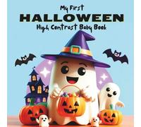 My First Halloween High Contrast Baby Book: Cute Halloween Characters with Visual Stimulation Images for Newborns 0-12 Months | for Early Infant Development (baby halloween gifts