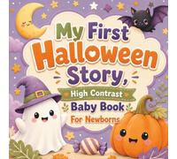 My First Halloween Story: A Black and White Halloween Story for Newborns Featuring Simple Rhymes and Adorable Seasonal Illustrations