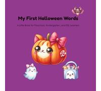 My First Halloween Words: A Little Book for Preschool, Kindergarten, and ESL Learners