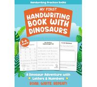 My First Handwriting Book with Dinosaur: A Dinosaur Adventure with Letters & Numbers, Roar, Write, Repeat!