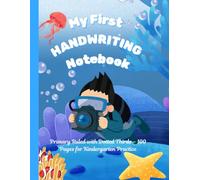 My First Handwriting Notebook: Primary Ruled with Dotted Thirds - 100 Pages for Kindergarten Practice