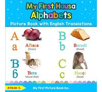 My First Hausa Alphabets Picture Book with English Translations: Bilingual Early Learning & Easy Teaching Hausa Books for Kids