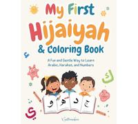 My First Hijaiyah Activity & Coloring Book: A Fun and Gentle Way to Learn Arabic Letters, Harakat, and Numbers