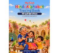 My First Hindi Alphabet Tracing Book: Hindi Varnamala Workbook for Kids Ages 3-7 - Learn Hindi Through English with Swar and Vyanjan Writing Practice and Coloring Pages
