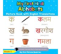 My First Hindi Alphabets Picture Book with English Translations: Bilingual Early Learning & Easy Teaching Hindi Books for Kids