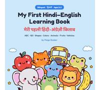 My First Hindi-English Learning Book: Bilingual Picture Book for Toddlers: ABC, Numbers, Shapes, Colors, Animals, Fruits & Vehicles (Ages 2-5)